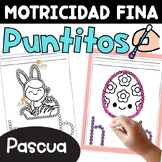 Actividades de motricidad fina Puntitos Easter in Spanish 