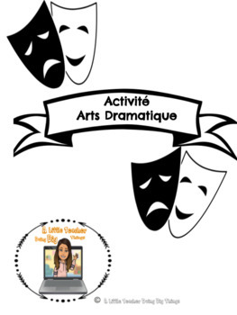 Preview of Activité- arts dramatiques- French drama activity (Write a story)