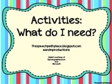 Activities: What Do I Need?