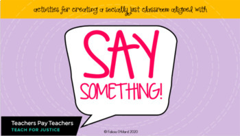 Preview of Activities for Creating a Socially Just Classroom Aligned with Say Something
