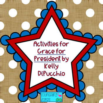 Preview of Activities for Grace for President by Kelly DiPucchio