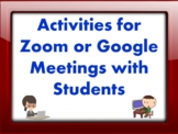 Activities for Zoom or Google Meetings with Students