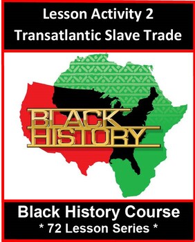 Preview of Activity 2: Transatlantic Slave Trade_Middle & High School Black History Course