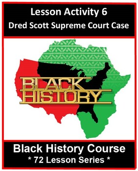 Preview of Activity 6: Dred Scott Supreme Court Case_Middle & High School Black History