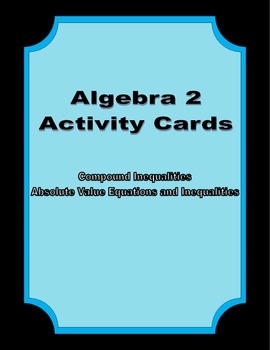 Preview of Activity Cards Absolute Value Equations, Inequalities, and Compound Inequaties
