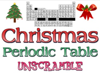 Activity: Christmas Periodic Table unscramble by Kathleen Applebee