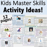 Activity Idea Information Sheets from Kids Master Skills