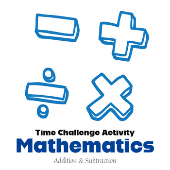 Preview of Activity: Maths Time Challenge - Addition & Subtraction