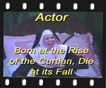 Preview of Actor: Born at the Rise of the Curtain, Die at Its Fall