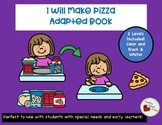 Adapted Book - Making Pizza- Special Education - 2 Levels 