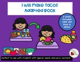 Adapted Book - Making Tacos - Special Education - 2 Levels