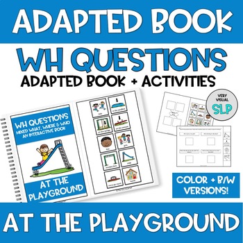 Preview of WH Questions Adapted Book: At the Playground Park Summer Speech Therapy