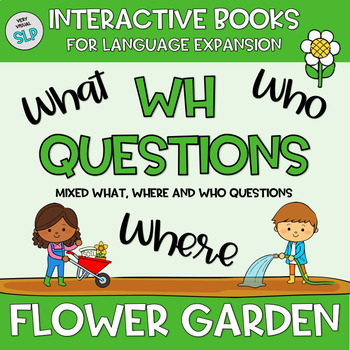 Preview of WH Questions Adapted Book: Flower Garden Spring Summer Speech Therapy
