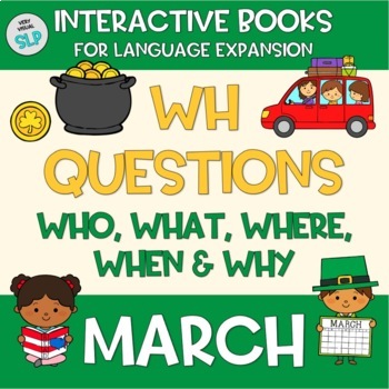 Preview of WH Questions Adapted Book: Month of March Spring Speech Therapy