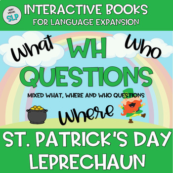 Preview of Wh Questions Adapted Book: St. Patrick's Day Leprechaun Speech Therapy