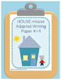 Adapted Handwriting Paper #1-4 with HOUSE-mouse Visuals