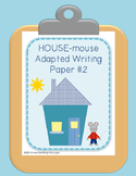 Adapted Handwriting Paper with HOUSE-mouse visuals