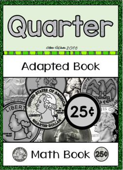 Preview of Adapted Interactive Quarter Money Book for Autism / SPED