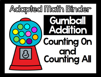 Preview of Adapted Math Binder Gumball Addition | Autism | Special Ed