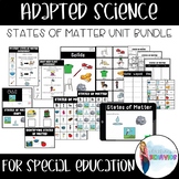 Adapted Science: States of Matter Unit Bundle