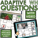 Adaptive and digital videos WH questions activities real l