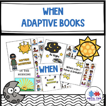 Preview of Adaptive Books Wh questions "When" (activities, day, night, & task completion)