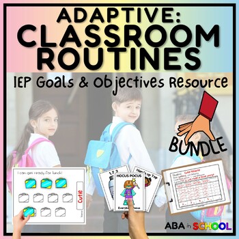 Preview of Adaptive IEP Goal Programs with Data Tracking - Classroom Routines Life Skills