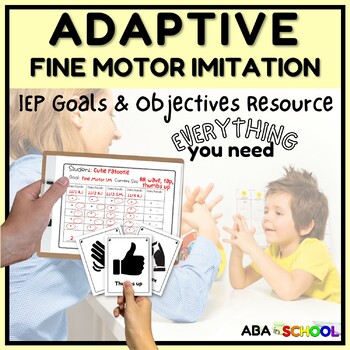 Preview of Adaptive IEP Goals with Data Collection FINE MOTOR IMITATION Special Education