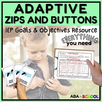 Preview of Adaptive IEP Goals with Data Collection ZIPPING BUTTONING Special Education ABA