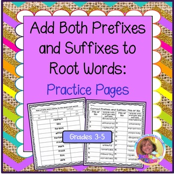 Add Both Prefixes and Suffixes to Root Words by Jackie Crews | TpT