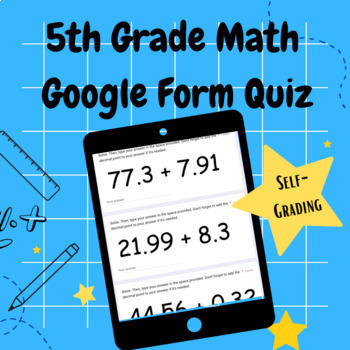 Preview of Add Decimals to the Hundredths Place - 5th Grade - Self Grading Google Form Quiz