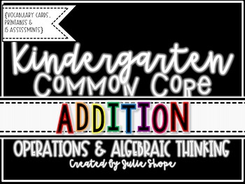 Preview of Kindergarten Common Core Addition {Printables and Assessments}