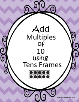 Preview of Add Multiples of 10 using Tens Frames