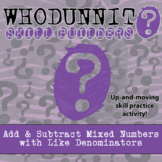 Add & Sub Mixed Numbers w/Like Denominators Whodunnit Activity