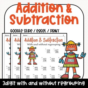 Preview of Add & Subtract 3 Digit Numbers With and Without Regrouping | Print & Digital