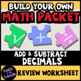 Add & Subtract Decimals - Build Your Own Math Packet Resource