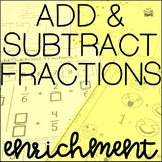 Add & Subtract Fractions Enrichment Activities - Math Logi