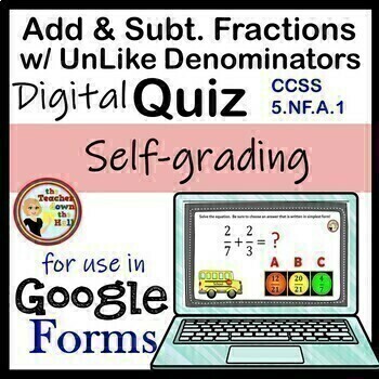 Preview of Add & Subtract Fractions w/ Unlike Denominators Google Form Assessment