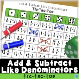 Add & Subtract Fractions with Like Denominators Tic Tac Toe Game