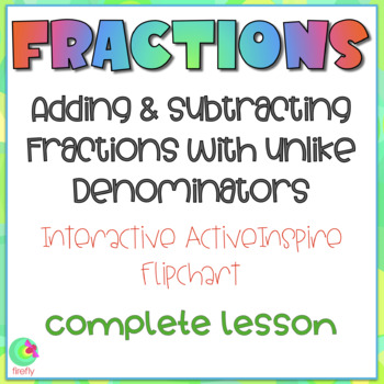 Preview of Add&Subtract Fractions with unlike denominators ACTIVEINSPIRE Flipchart