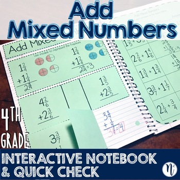 Add Mixed Numbers Interactive Notebook & Quick Check TEKS 4.3E by Nolan ...