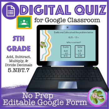 Preview of Add, Subtract, Multiply, Divide Decimals Self-Grading Google Form Quiz (5-NBT7)