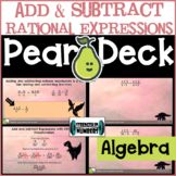 Add & Subtract Rational Expressions for Google Slides/Pear Deck