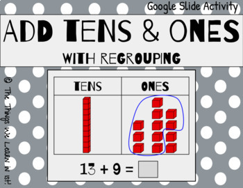 Preview of Add Tens & Ones with Regrouping!  Interactive Google Slides Activity!