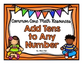 Add Tens to Any Number {Common Core Math Resources}