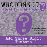 Add Three Digit Numbers Whodunnit Activity - Printable & D