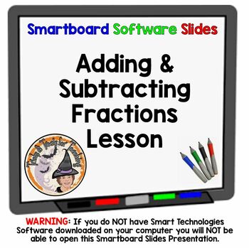 Preview of Adding and Subtracting Fractions Smartboard Lesson Like and Unlike Denominators