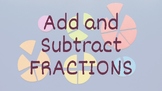 Add and Subtract Fractions Unit Presentation with link to edit