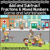 Add and Subtract Fractions and Mixed Numbers with Unlike D