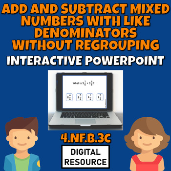 Preview of Add and Subtract Mixed Numbers Without Regrouping 4.NF.3C Interactive Powerpoint